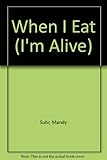When I eat