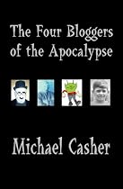 Click to Download Free Kindle Book -> The Four Bloggers of the Apocalypse