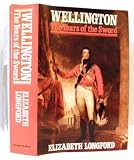 Wellington: The Years of the Sword (0831756462) by Longford, Elizabeth