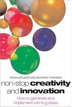 Non-stop Creativity and Innovation: How to Generate Winning Ideas