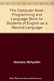 The computer book : programming and language skill for students of ESL