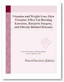 Vitamins and Weight Loss: How Vitamins Affect Fat Burning Exercises, Bariatric Surgery, and Obesity Related Diseases (Journal of Personalized and Systems Medicine)