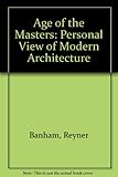 Age of the masters : a personal view of modern architecture
