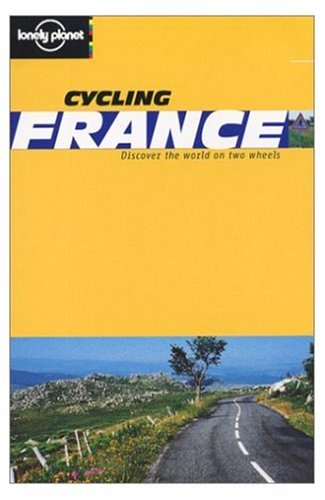 France (Lonely Planet Cycling Guides)