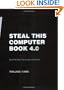 Steal This Computer Book 4.0: What They Won't Tell You about the Internet