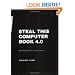 Steal This Computer Book 4.0: What They Won't Tell You about the Internet