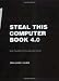 Steal This Computer Book 4.0: What They Won