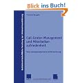 Call-Center-Management und Mitarbeiterzufriedenheit: Eine kausalanalytische Untersuchung (Betriebswirtschaftliche Forschung zur Unternehmensf�hrung)