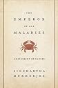 The Emperor of All Maladies