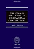 The law and practice of the International Criminal Court