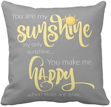 AMArtStore Pillowcases You are my sunshine yellow on gray 18x18(inches)