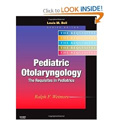 Pediatric Otolaryngology: Requisites in Pediatrics by Ralph F. Wetmore MD