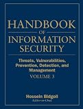 Handbook of Information Security, Threats, Vulnerabilities, Prevention, Detection, and Management (Handbook of Information Security) Vol. 3. (Volume 3)