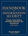 Handbook of Information Security, Threats, Vulnerabilities, Prevention, Detection, and Management (Handbook of Information Security) Vol. 3. (Volume 3)