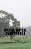 Water, Water, Everywhere: The Down Pour Adventure on the Very Rainy Day (Frog's Tales) (Volume 1)