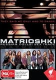 Matrioshki - Russian Dolls: Sex Trade