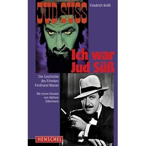 Ich war Jud Süß. Die Geschichte des Filmstars Ferdinand Marian.