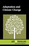 Adaptation and Climate Change (At Issue Series)