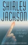 Just an Ordinary Day: The Uncollected Stories Of Shirley Jackson