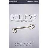 believe study guide living the story of the bible to become like jesus