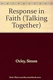 Talking together : study material for house groups. 5, Response in faith