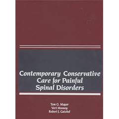 Contemporary Conservative Care for Painful Spinal Disorders by Tom G. Mayer, Vert, M.D. Mooney and Robert J. Gatchel