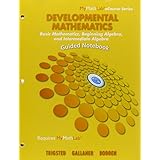 guided notebook for developmental mathematics basic mathematics beginning algebra and intermediate algebra
