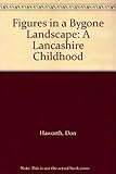 Figures in a bygone landscape : a Lancashire childhood