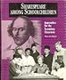 Shakespeare Among Schoolchildren: Approaches for the Secondary Classroom
