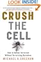 Crush the Cell: How to Defeat Terrorism Without Terrorizing Ourselves