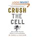 Crush the Cell: How to Defeat Terrorism Without Terrorizing Ourselves