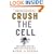 Crush the Cell: How to Defeat Terrorism Without Terrorizing Ourselves