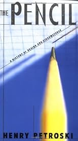 Pencil, The: A History of Design and Circumstance