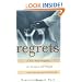 No Regrets: A Ten-Step Program for Living in the Present and Leaving the Past Behind