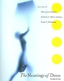 The Meanings of Dress, 2nd Edition [Paperback] [2005] 2nd Ed. Kimberly A. Miller-spillman, Mary Lynn Damhorst, Susan O. Michelman