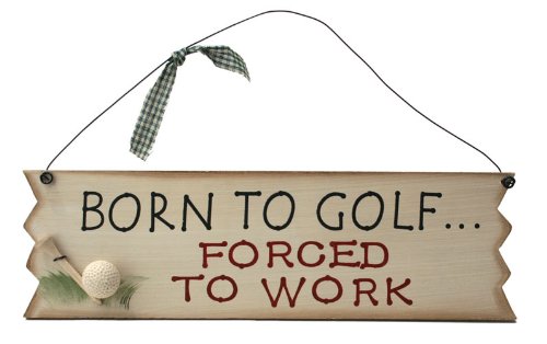 ProActive Wooden Sign - Born to Golf..Forced 