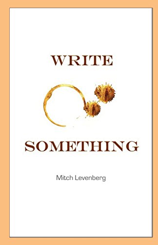Write Something, by Mitch Levenberg