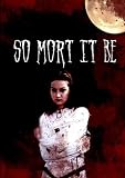 So Mort It Be