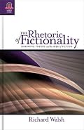 The Rhetoric of Fictionality: Narrative Theory and the Idea of Fiction (THEORY INTERPRETATION NARRATIV)
