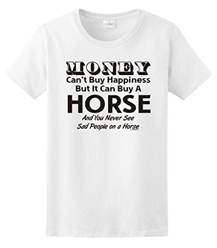 Money Can't Buy Happiness But It Can Buy a Horse Ladies T-Shirt