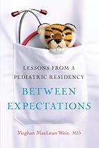 Between Expectations: Lessons from a Pediatric Residency