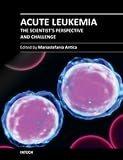 Acute Leukemia - The Scientist's Perspective and Challenge