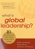 What is Global Leadership?: 10 Key Behaviors that Define Great Global Leaders