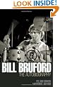 Bill Bruford: The Autobiography: Yes, King Crimson, Earthworks and More