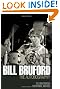 Bill Bruford: The Autobiography: Yes, King Crimson, Earthworks and More