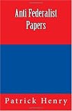 Anti Federalist Papers