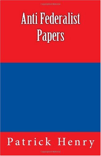 Anti Federalist Papers