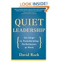 Quiet Leadership: Six Steps to Transforming Performance at Work