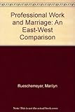 Professional work and marriage : an East-West comparison