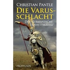 Die Varusschlacht: Der germanische Freiheitskrieg